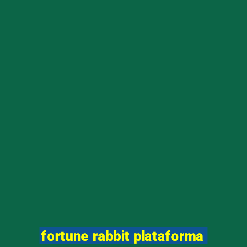 fortune rabbit plataforma